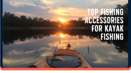 Top Fishing Accessories for Kayak Fishing and where to buy them!